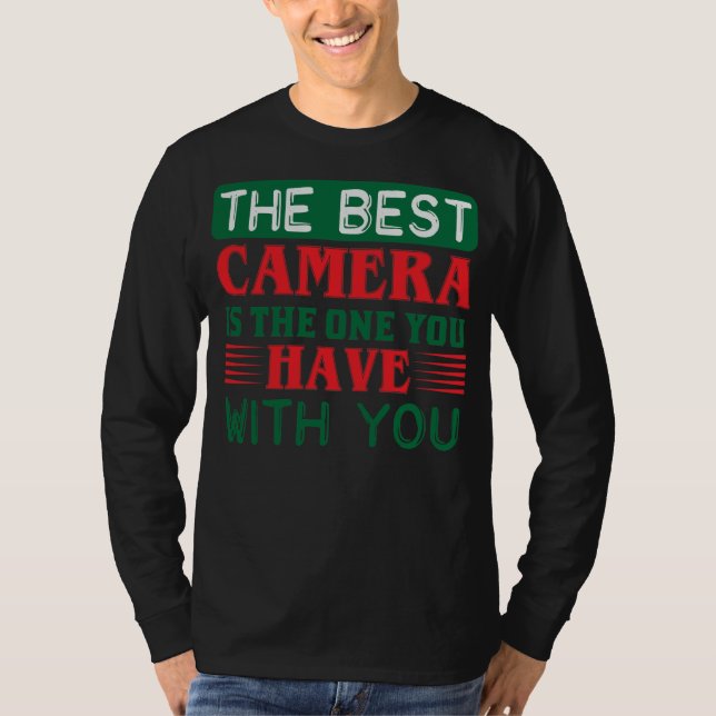 Camiseta Cita De Fotografía La Mejor Cámara Es La Que Tiene (Anverso)