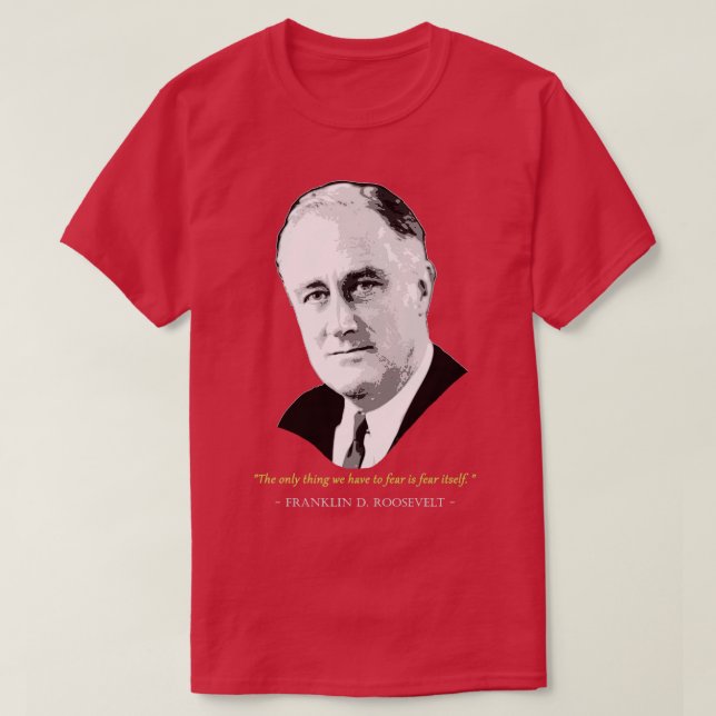 Camiseta Cita de Franklin D Roosevelt (Diseño del anverso)