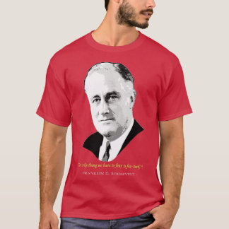 Camiseta Cita de Franklin D Roosevelt