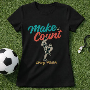 Camiseta Cita de fútbol Haz que cuente Cada partido