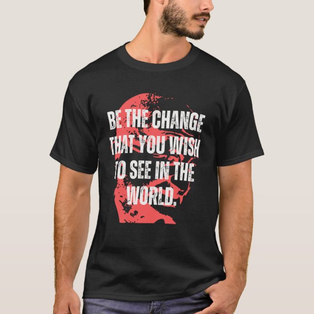 Camiseta Cita de Gandhi Sé El Cambio Mahatma Gandhi Cita I (Anverso)