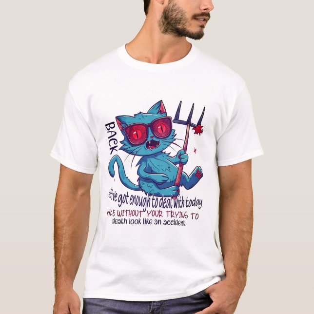 Camiseta Cita de gato | Atrás, tengo suficiente para negoci (Anverso)