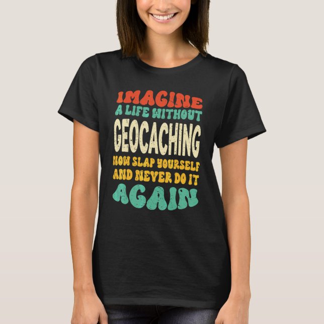 Camiseta Cita de Geocaching Para Geocaching (Anverso)