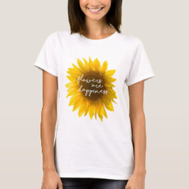 Camiseta Cita de girasol "las flores son felicidad"
