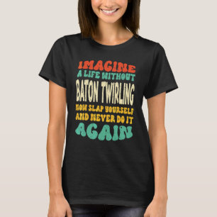 Camiseta Cita de giro de bastón para giro de bastón