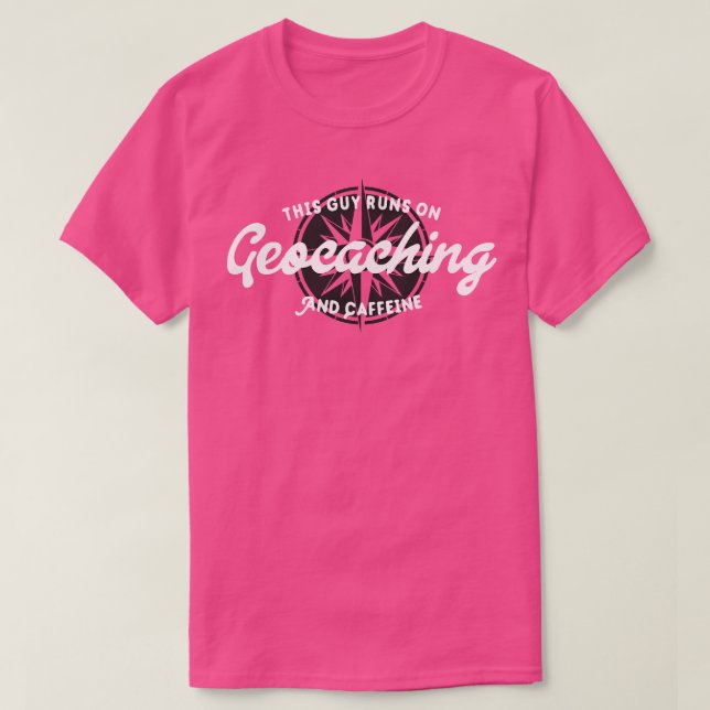 Camiseta Cita De Guy De Geocaching Y Caffeine (Diseño del anverso)