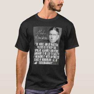 Camiseta Cita de H L Mencken La finalidad de la política de