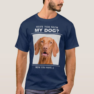 Camiseta Cita de "Has visto a mi perro" con diversión de fo