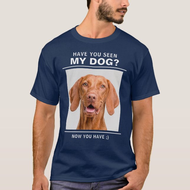 Camiseta Cita de "Has visto a mi perro" con diversión de fo (Anverso)