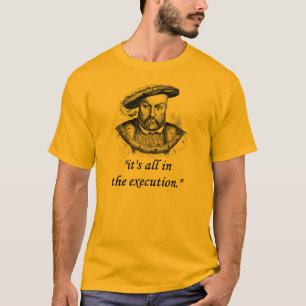 Camiseta cita de henry VIII