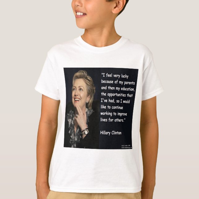 Camiseta Cita de Hillary Clinton "Mis padres y educación" (Anverso)