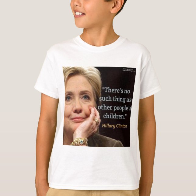 Camiseta Cita de Hillary Clinton y todos los niños (Anverso)