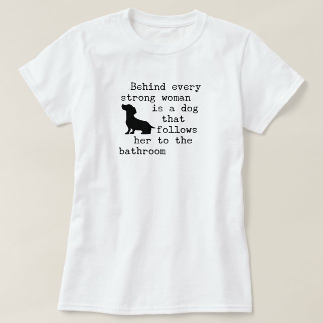 Camiseta Cita de humor para perros - Dachshund (Diseño del anverso)