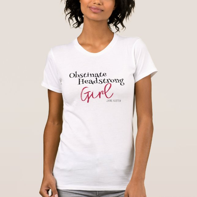 Camiseta Cita de Jane Austen Obstinate Headstrong Chica (Anverso)