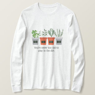 Camiseta Cita de jardín Nunca a viejo para jugar en la tier