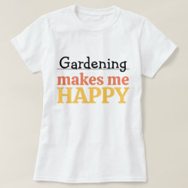 Camiseta Cita de Jardinería Me Hace Feliz Color Moderno Vib