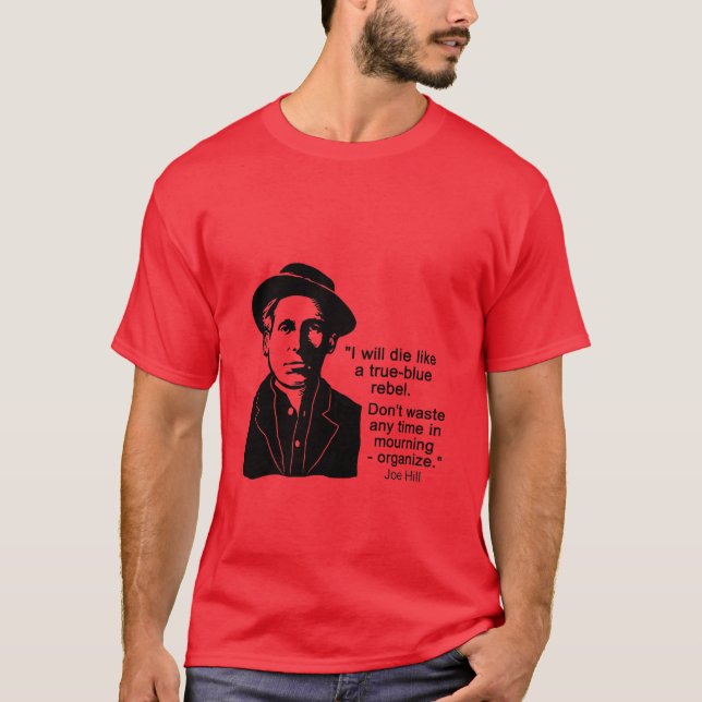 Camiseta Cita de Joe Hill, no te preocupes por organizar un (Anverso)