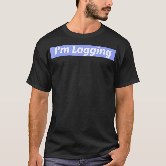 Camiseta Cita De Juego De Video Lagging Im (Anverso)