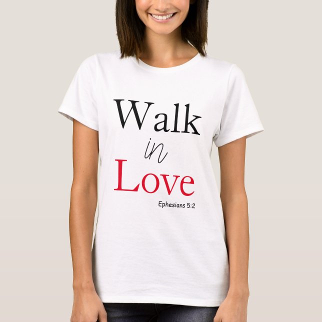 Camiseta Cita de la Biblia caminando en el amor (Anverso)