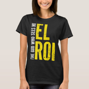 Camiseta Cita de la Biblia Cristiana - El Roi El Dios Que M