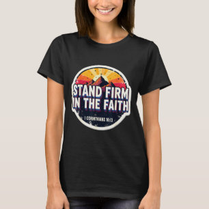 Camiseta Cita de la Biblia Cristiana Mantente Firme en la F