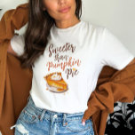 Camiseta Cita de la calabaza de otoño<br><div class="desc">Camiseta más dulce que la tarta de calabaza</div>