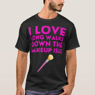 Camiseta Cita de la sección de maquillaje de Love Long Walk