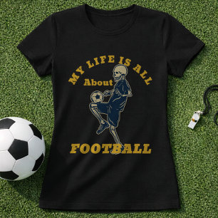 Camiseta Cita de la vida del fútbol esqueleto fanático del 