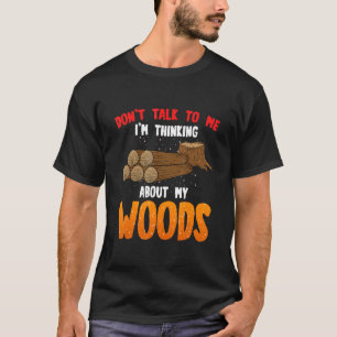 Camiseta Cita de Leñador Carpintería Frase