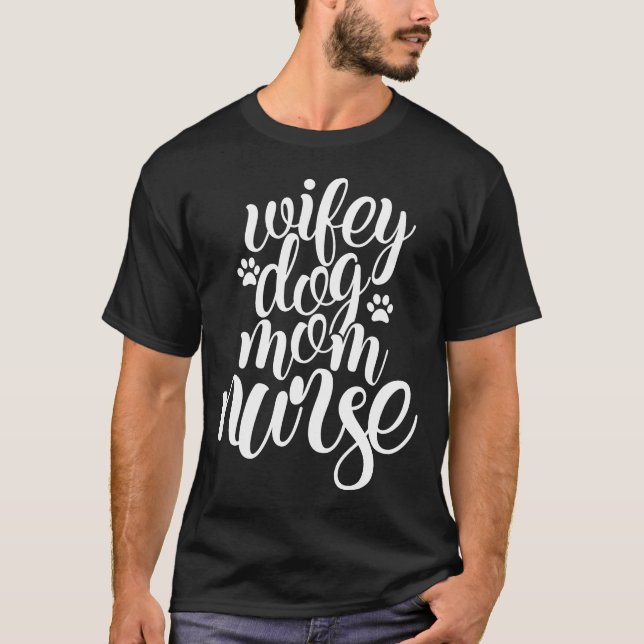 Camiseta Cita de letras de Bonito de enfermera Wifey Dog Mo (Anverso)