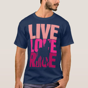 Camiseta Cita de Live Love Ride Horse Riding