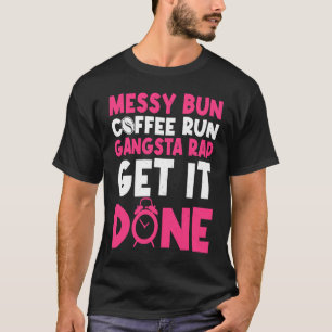 Camiseta Cita de Mamá Vida Messy Bun Café Corre Rap G