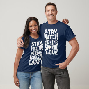 Camiseta Cita de Mantén la Positividad Sé Amable Difunde Am