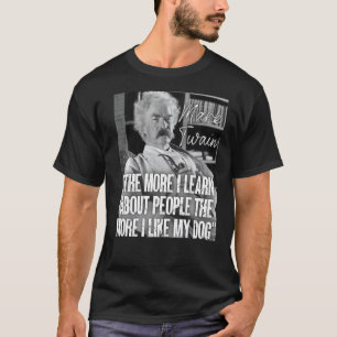 Camiseta Cita de Mark Twain Conoce A La Gente Cuanto Más Me