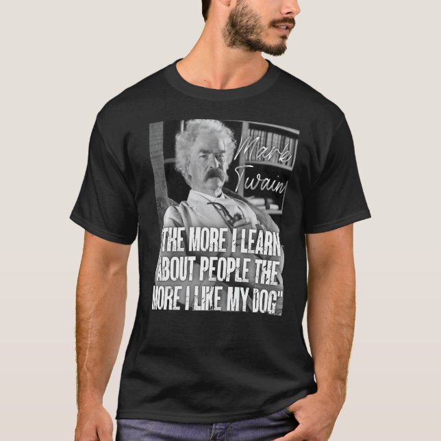 Camiseta Cita de Mark Twain Conoce A La Gente Cuanto Más Me (Anverso)