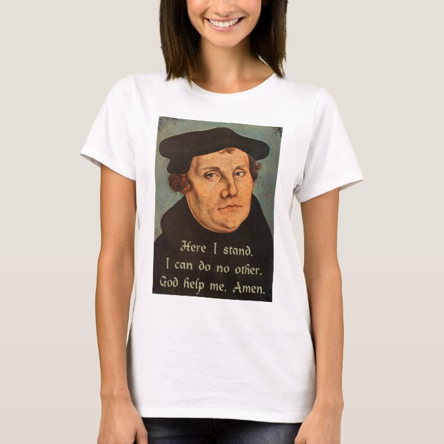Camiseta Cita de Martin Luther aquí que me coloco (Anverso)