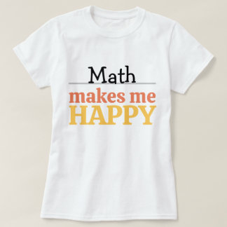 Camiseta Cita de Matemáticas Me Hace Feliz Vibrante Moderno