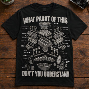 Camiseta Cita de mecánico "¿Qué parte de esto no entiendes?