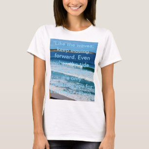 Camiseta Cita De Motivación De Playa: Como Si Las Olas Sigu