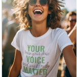 Camiseta Cita de motivación positiva de verde para tu voz<br><div class="desc">Cita de motivación positiva de verde para tu voz</div>