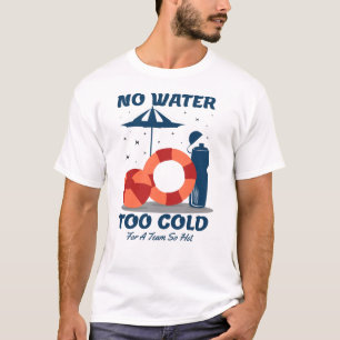 Camiseta Cita de nadador: no hay agua demasiado fría para u
