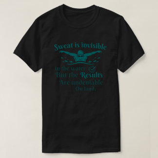 Camiseta Cita De Natación El Sudor Es Invisible En El Agua