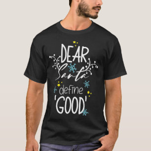 Camiseta Cita de navidades - "Querido Santa, define "bueno"