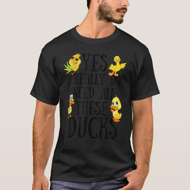 Camiseta Cita De Pato Sí Realmente Necesito Todos Estos Pat (Anverso)