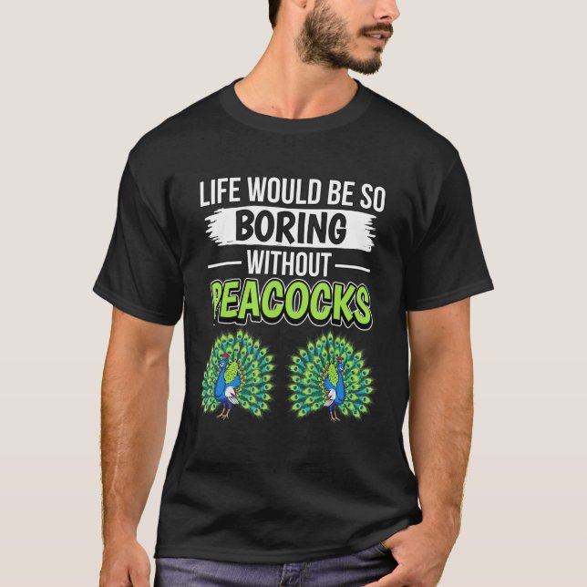 Camiseta Cita De Peacock La Vida Sería Tan Aburrida Sin Paz (Anverso)