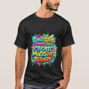 Camiseta Cita de Pequeños Pasos Diarios que Crean Resultado
