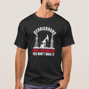 Camiseta Cita De Perforación De Rig De Aceite De Fracking P