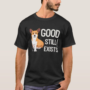 Camiseta Cita de perro bien aún existe Pembroke Welsh Corgi
