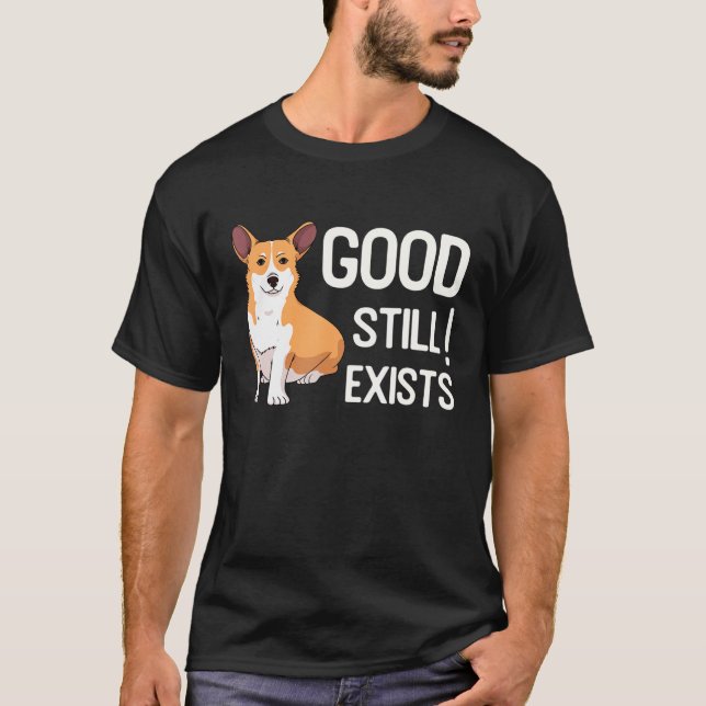 Camiseta Cita de perro bien aún existe Pembroke Welsh Corgi (Anverso)