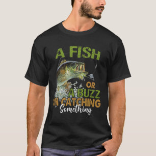 Camiseta Cita de Pesca Divertida Un Pez o un Zumbido Estoy